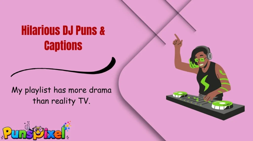 Hilarious DJ Puns & Captions