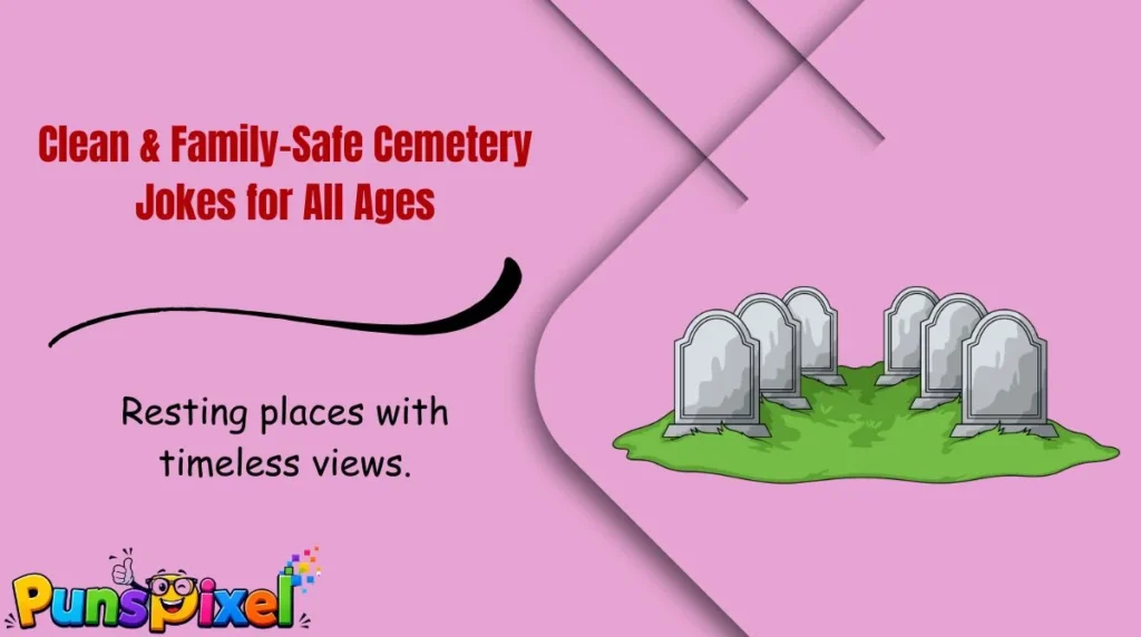 Clean & Family-Safe Cemetery Jokes for All Ages