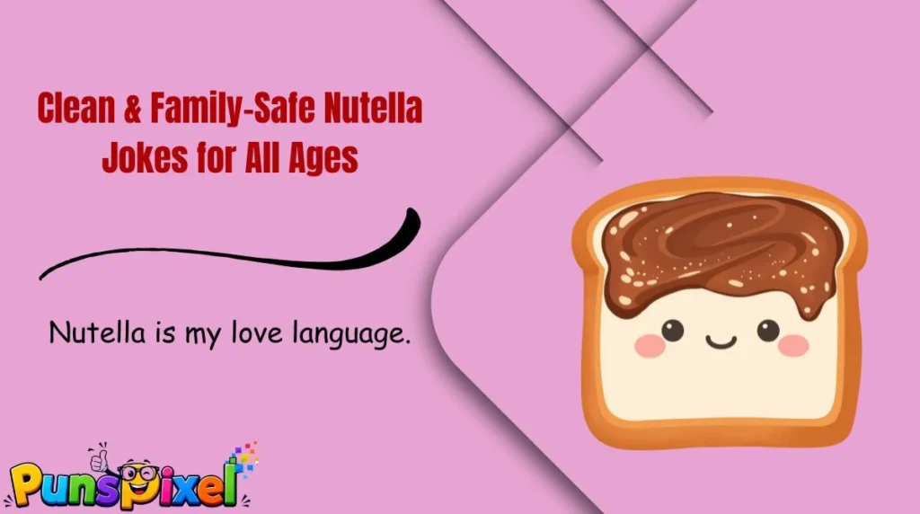 Clean & Family-Safe Nutella Jokes for All Ages