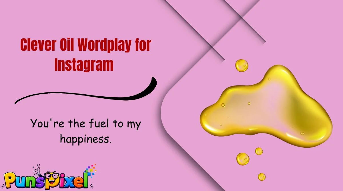 Clever Oil Wordplay for Instagram 