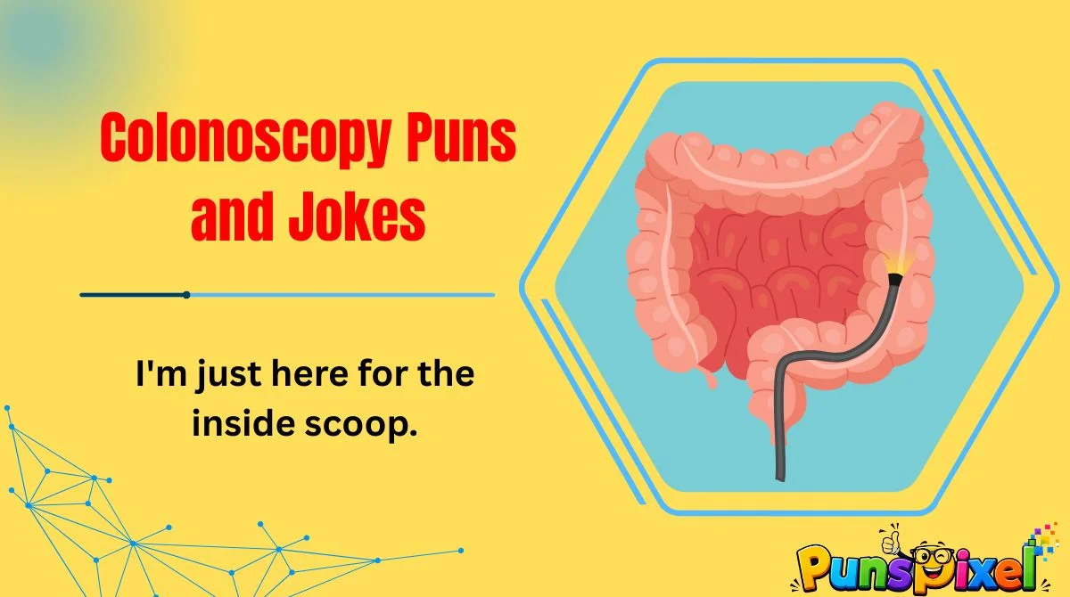 Colonoscopy Puns and Jokes