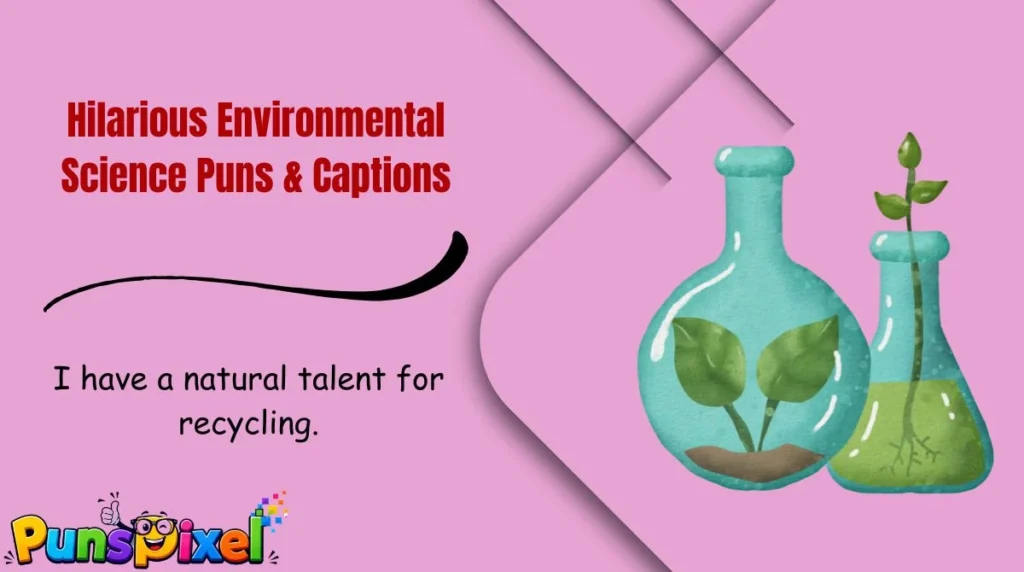 Hilarious Environmental Science Puns & Captions