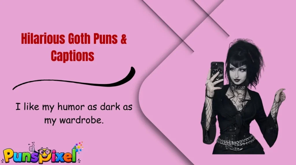 Hilarious Goth Puns & Captions