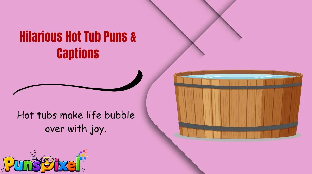 Hilarious Hot Tub Puns & Captions