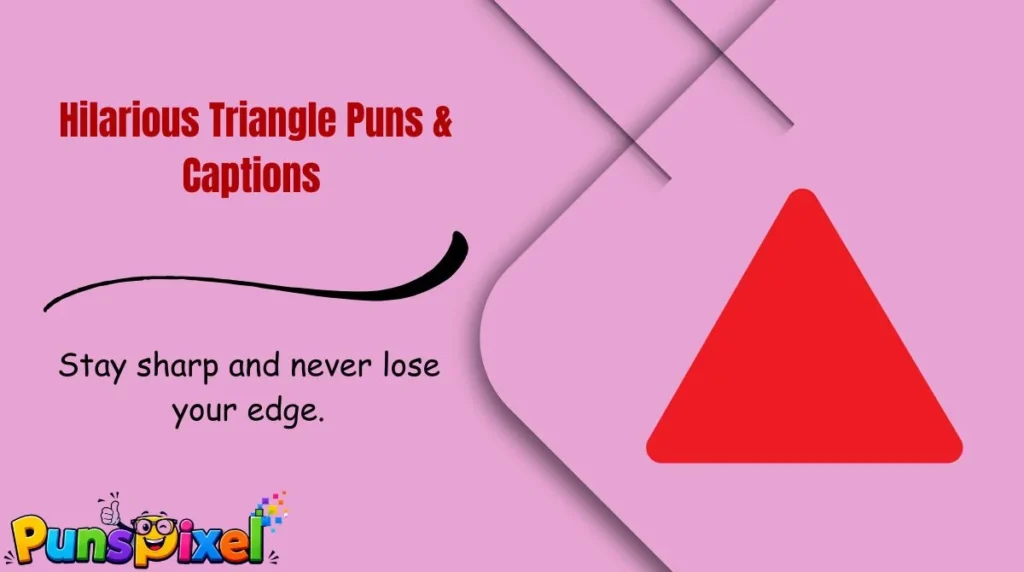 Hilarious Triangle Puns & Captions